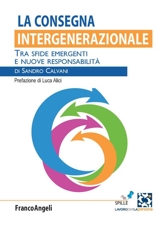 La consegna intergenerazionale. Tra sfide emergenti e nuove responsabilità - Sandro Calvani - copertina