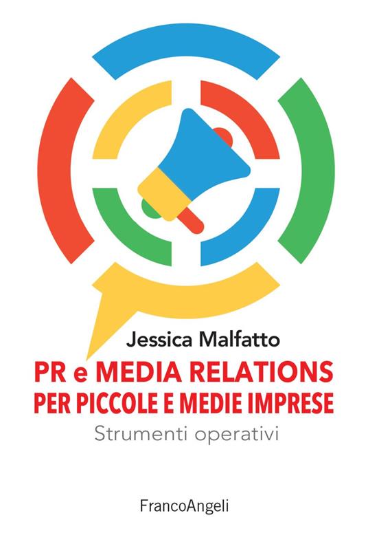 PR e media relations per piccole e medie imprese. Strumenti operativi e flussi di lavoro - Jessica Malfatto - copertina
