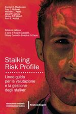 Stalking Risk Profile. Linee guida per la valutazione e la gestione degli stalker