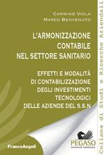 L' armonizzazione contabile nel settore sanitario. Effetti e modalità di contabilizzazione degli investimenti tecnologici delle aziende del S.S.N.