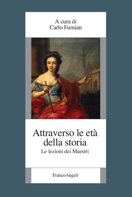 Attraverso le età della storia. Le lezioni dei maestri - copertina