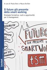 Il futuro già presente dello smart working. Strategie formative, ruoli e opportunità per il management