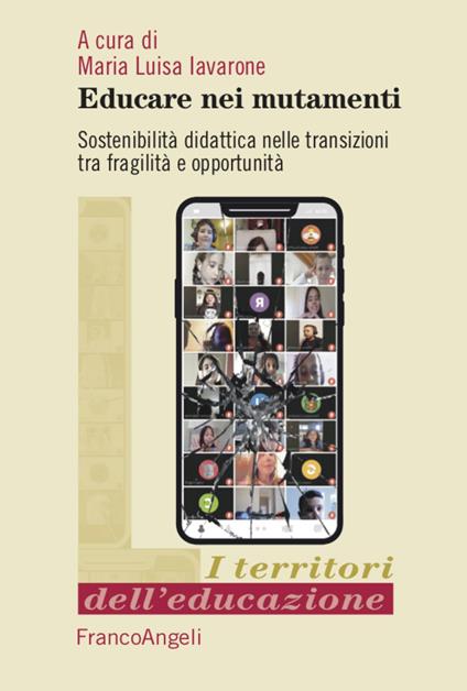 Educare nei mutamenti. Sostenibilità didattica nella transizioni tra fragilità e opportunità - copertina