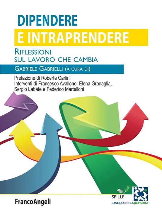 Dipendere e intraprendere. Riflessioni sul lavoro che cambia - Gabriele Gabrielli - ebook