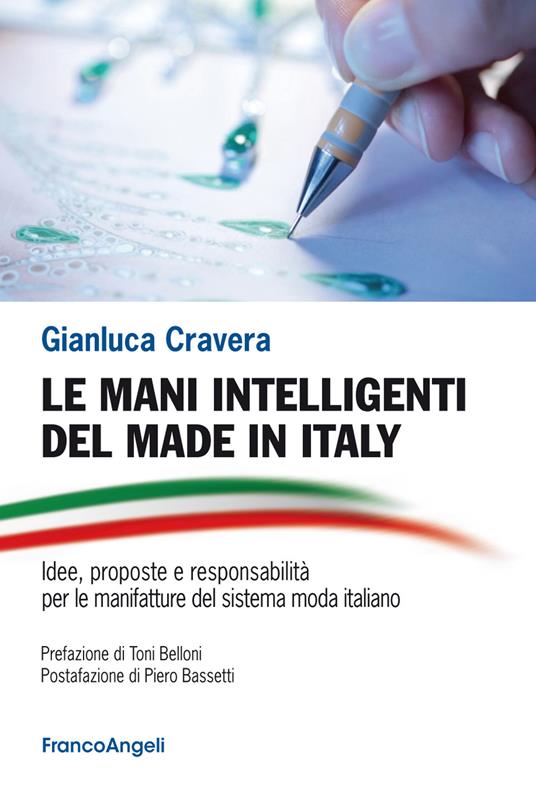Le mani intelligenti del made in Italy. Idee, proposte e responsabilità per le manifatture del sistema moda Italiano - Gianluca Cravera - ebook