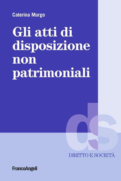 Gli atti di disposizione non patrimoniali - Caterina Murgo - ebook