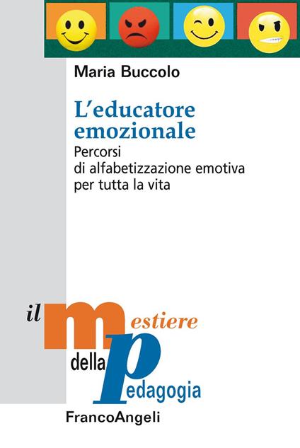 L' educatore emozionale. Percorsi di alfabetizzazione emotiva per tutta la vita. Ediz. ampliata - Maria Buccolo - ebook
