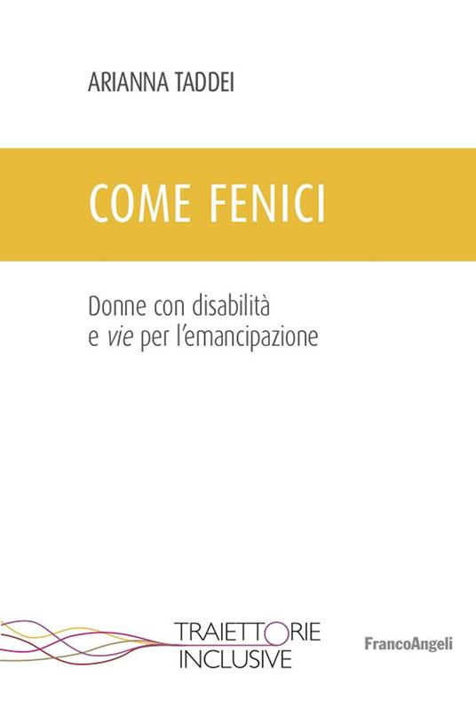 Come fenici. Donne con disabilità e vie per l'emancipazione - Arianna Taddei - ebook