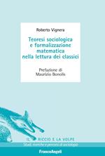 Teoresi sociologica e formalizzazione matematica nella lettura dei classici