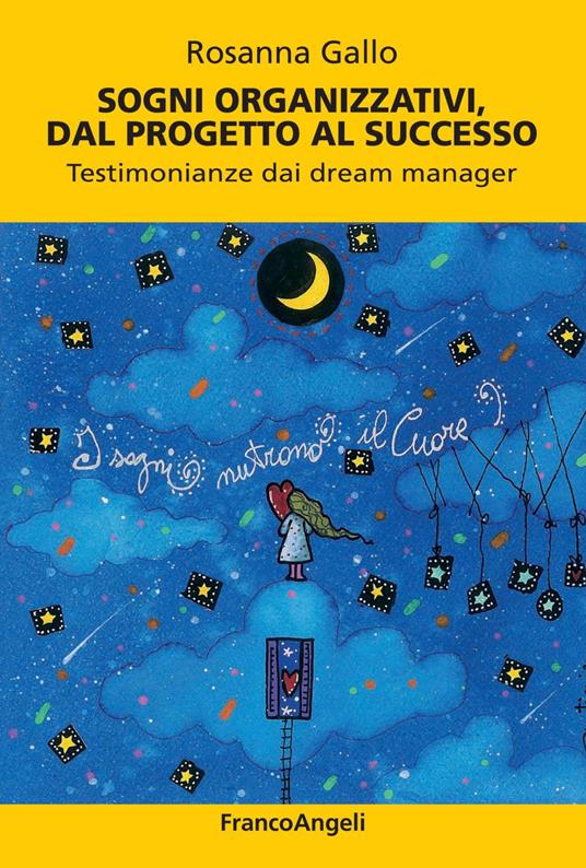 Sogni organizzativi, dal progetto al successo. Testimonianze dai dream manager - Rosanna Gallo - ebook
