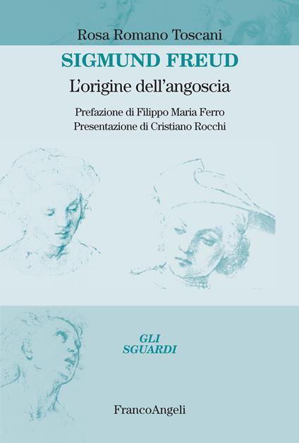 Sigmund Freud. L'origine dell'angoscia - Rosa Romano Toscani - ebook