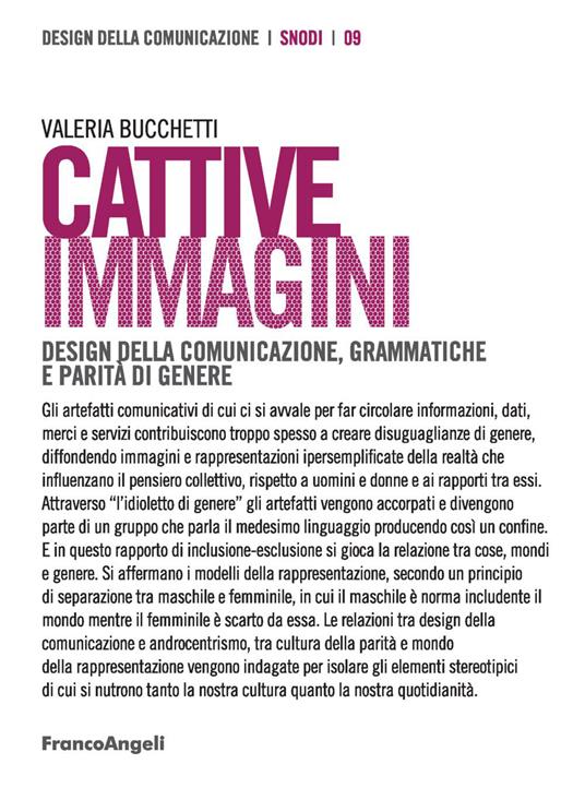 Cattive immagini. Design della comunicazione, grammatiche e parità di genere - Valeria Luisa Bucchetti - copertina