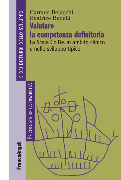 Valutare la competenza definitoria. La Scala Co.De. in ambito clinico e nello sviluppo tipico - Beatrice Benelli,Carmen Belacchi - copertina