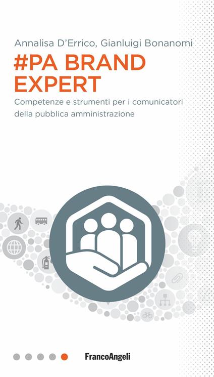 #PA brand expert. Competenze e strumenti per i comunicatori della pubblica amministrazione - Annalisa D'Errico,Gianluigi Bonanomi - copertina