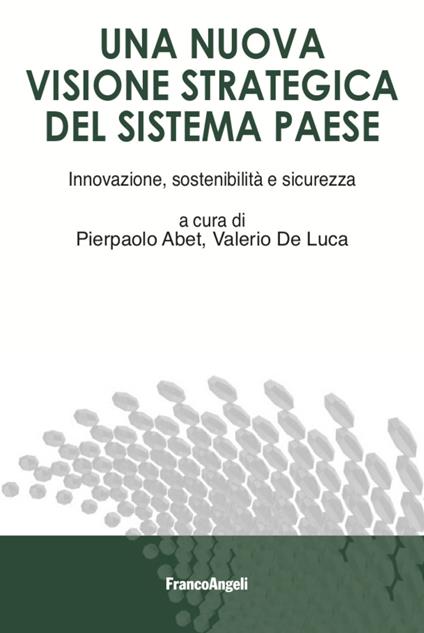 Una visione strategica del sistema paese. Innovazione sostenibilità e sicurezza - copertina