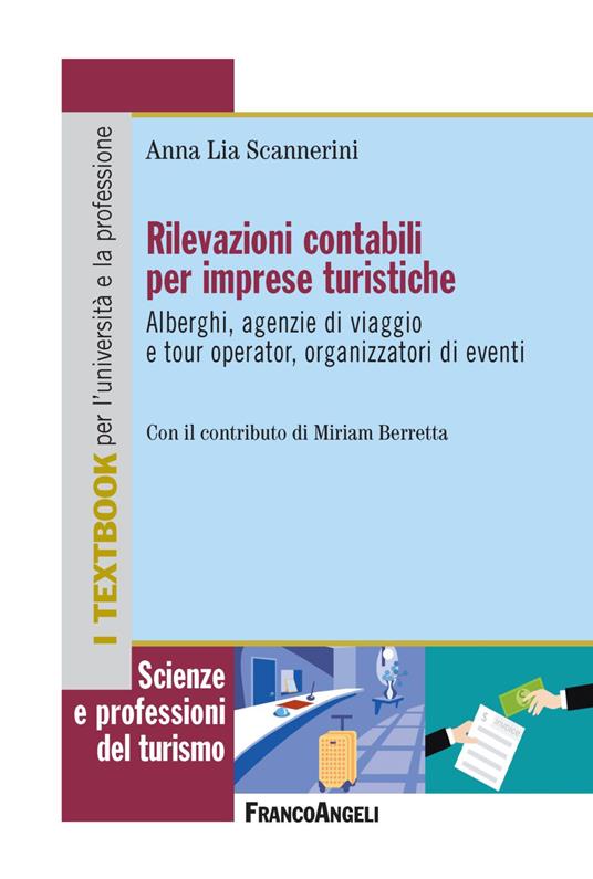 Rilevazioni contabili per imprese turistiche. Alberghi, agenzie di viaggio e tour operator, organizzatori di eventi - Anna Lia Scannerini - copertina