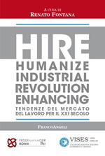 Hire. Humanize Industrial Revolution Enhancing. Tendenze del mercato del lavoro per il XXI secolo