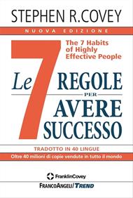 Le 7 regole per avere successo. The 7 habits of highly effective people. Nuova ediz.