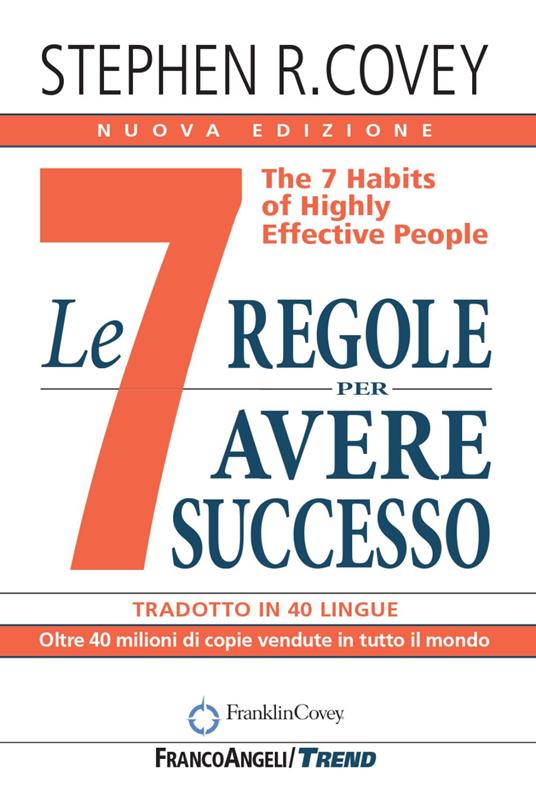 Le 7 regole per avere successo. The 7 habits of highly effective people. Nuova ediz. - Stephen R. Covey - copertina
