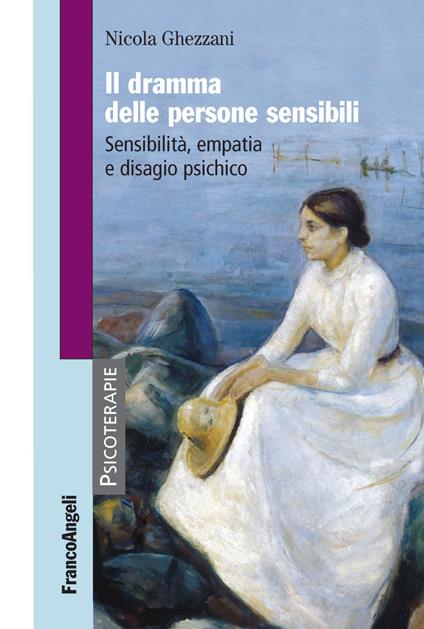 Il dramma delle persone sensibili. Sensibilità, empatia e disagio psichico - Nicola Ghezzani - copertina