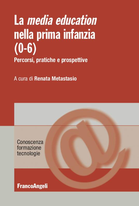 La media education nella prima infanzia (0-6). Percorsi, pratiche e prospettive - copertina