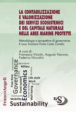 La contabilizzazione e valorizzazione dei servizi ecosistemici e del capitale naturale nelle aree marine protette. Metodologie e prospettive di governance. Il caso Tavolara Punta Coda Cavallo