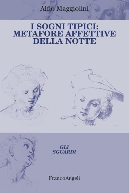 I sogni tipici. Metafore affettive della notte - Alfio Maggiolini - copertina