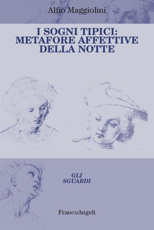 I sogni tipici. Metafore affettive della notte - Alfio Maggiolini - copertina