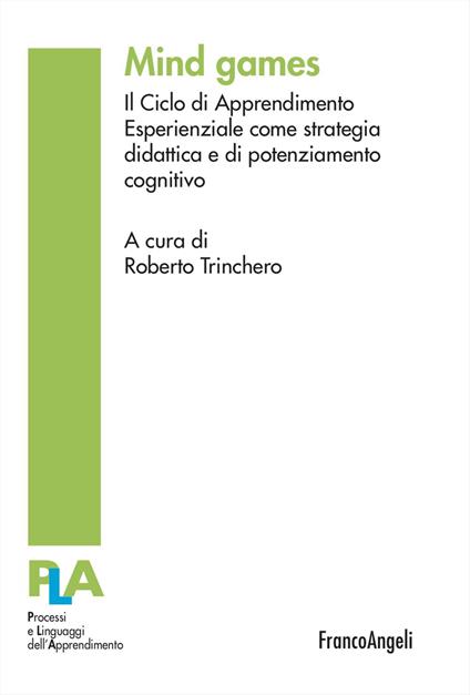 Mind games. Il Ciclo di Apprendimento Esperienziale come strategia didattica e di potenziamento cognitivo - copertina