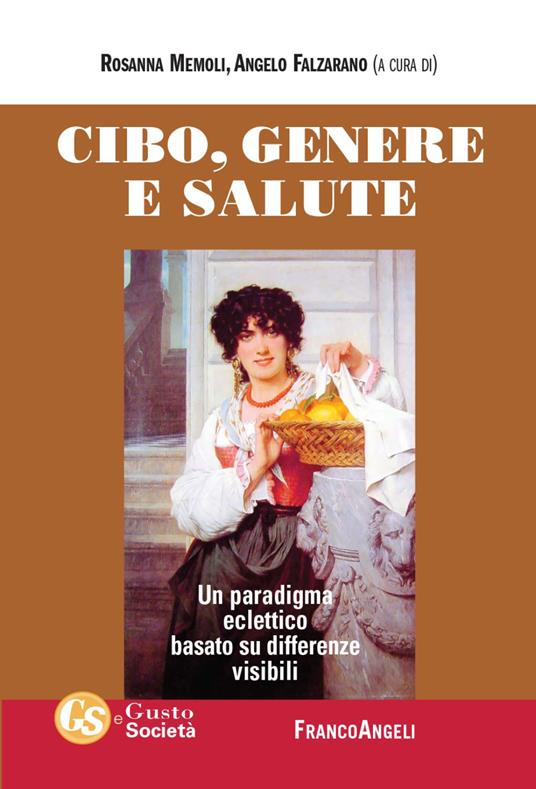 Cibo, genere e salute. Un paradigma eclettico basato su differenze visibili - copertina