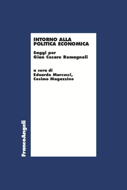 Intorno alla politica economica. Saggi per Gian Cesare Romagnoli - copertina