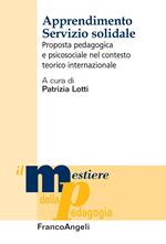 Apprendimento servizio solidale. Proposta pedagogica e psicosociale nel contesto teorico internazionale