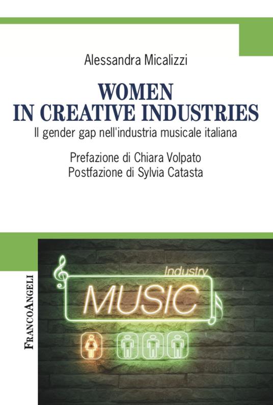 Women in creative industries. Il gender gap nell'industria musicale italiana - Alessandra Micalizzi - copertina