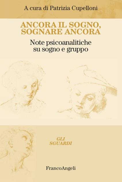 Ancora il sogno, sognare ancora. Note psicoanalitiche su sogno e gruppo - copertina