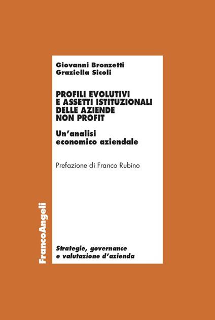 Profili evolutivi e assetti istituzionali delle aziende non profit. Un'analisi economico aziendale - Giovanni Bronzetti,Graziella Sicoli - ebook