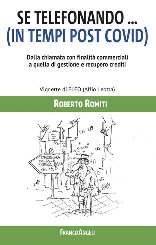 Se telefonando... (in tempi post covid). Dalla chiamata con finalità commerciali a quella di gestione e recupero crediti - Roberto Romiti - ebook