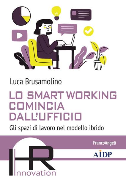 Lo smart working comincia dall'ufficio. Gli spazi di lavoro nel modello ibrido - Luca Brusamolino - ebook
