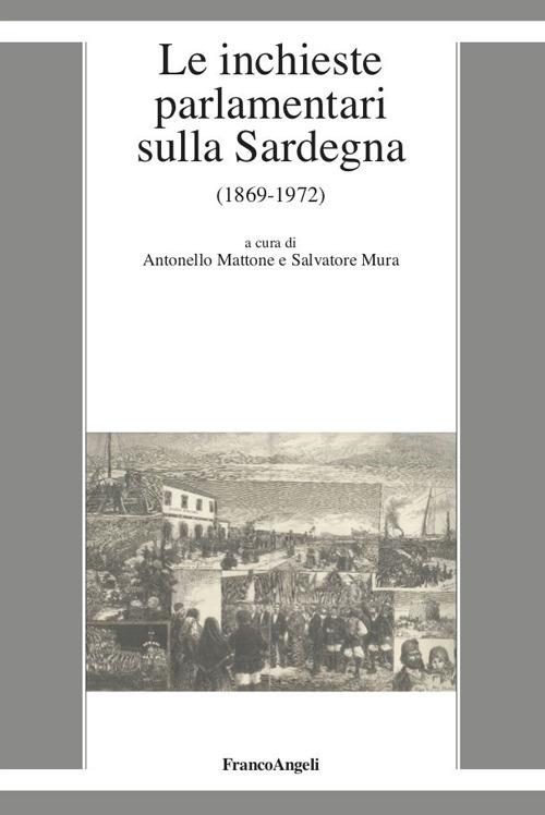 Le inchieste parlamentari sulla Sardegna (1869-1972) - Antonello Mattone,Salvatore Mura - ebook