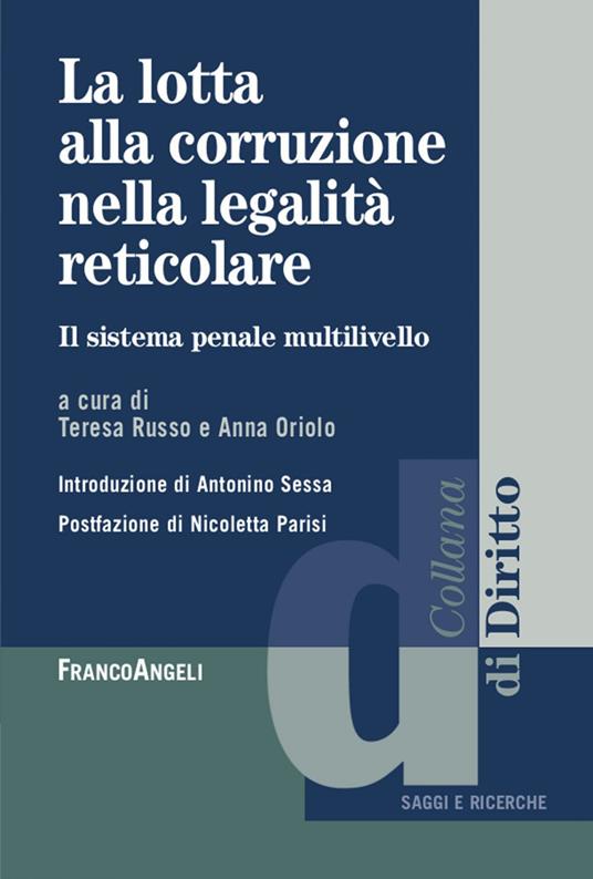 La lotta alla corruzione nella legalità reticolare. Il sistema penale multilivello - Anna Oriolo,Teresa Russo - ebook