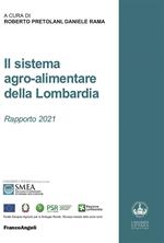 Il sistema agro-alimentare della Lombardia. Rapporto 2021