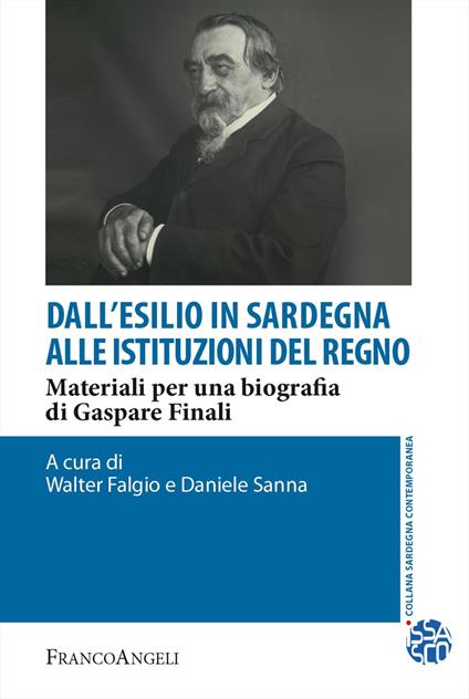 Dall'esilio in Sardegna alle istituzioni del Regno. Materiali per una biografia di Gaspare Finali - copertina