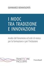 I Mooc tra tradizione e innovazione. Analisi del fenomeno ed esiti di ricerca per la formazione e per l'inclusione