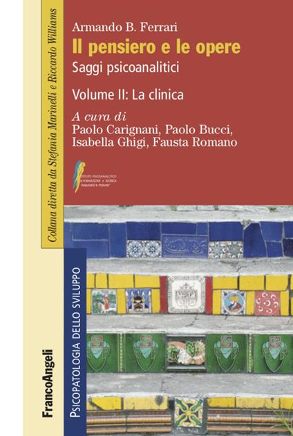 Il pensiero e le opere. Vol. 2: clinica, La. - Armando B. Ferrari - copertina