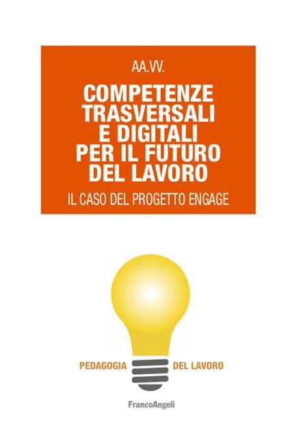 Competenze trasversali e digitali per il futuro del lavoro. Il caso del progetto Engage - copertina