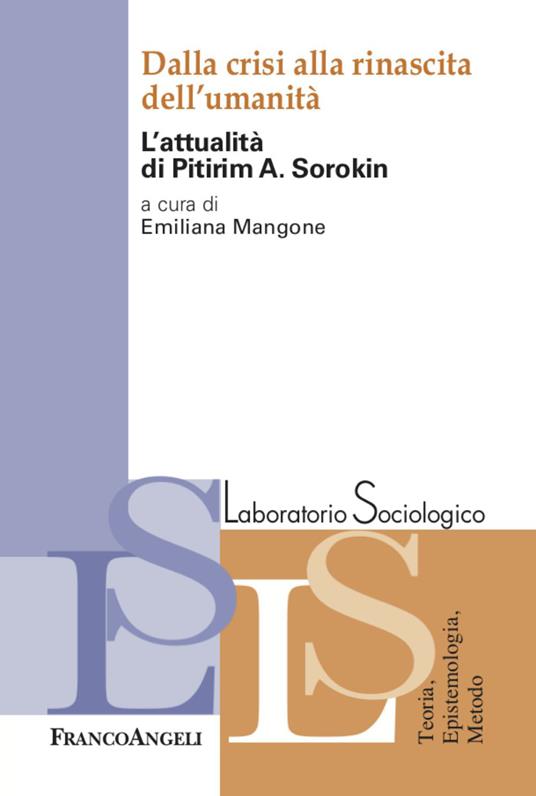 Dalla crisi alla rinascita dell'umanità. L'attualità di Pitirim A. Sorokin - copertina