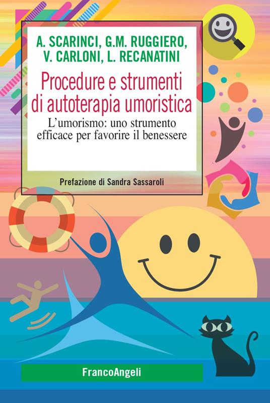 Procedure e strumenti di autoterapia umoristica. L'umorismo: uno strumento efficace per favorire il benessere - Antonio Scarinci,Giovanni Maria Ruggiero,Lorenzo Recanatini - copertina