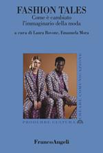 Fashion Tales. Come è cambiato l'immaginario della moda