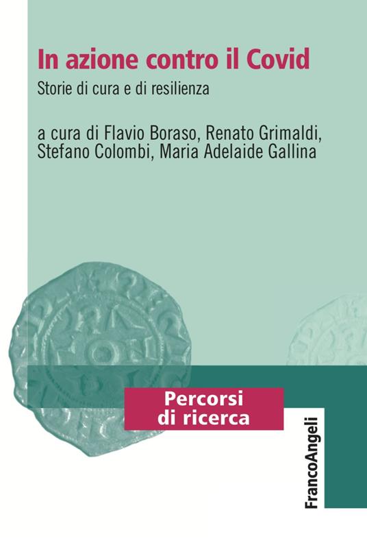 In azione contro il Covid. Storie di cura e di resilienza - Renato Grimaldi,Flavio Boraso,Stefano Colombi - copertina