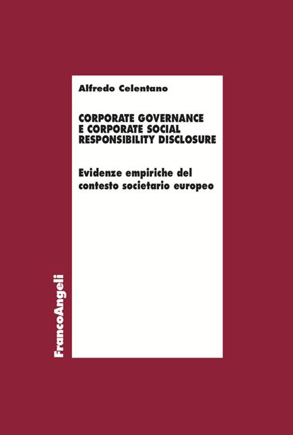 Corporate governance e corporate social responsibility disclosure. Evidenze empiriche del contesto societario europeo - Alfredo Celentano - copertina