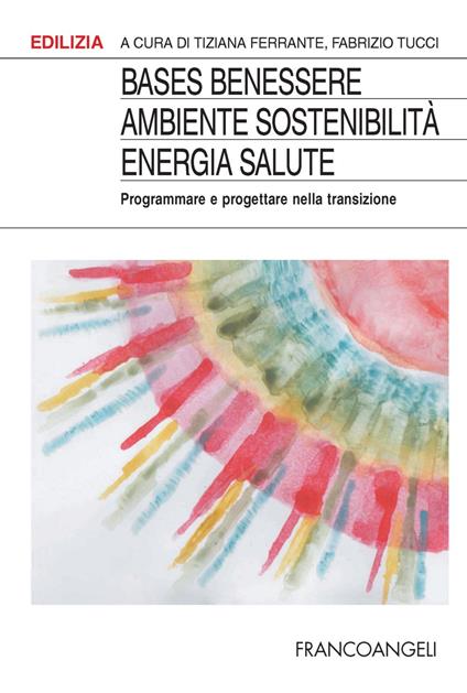 BASES Benessere ambiente sostenibilità energia salute. Programmare e progettare la transizione - copertina